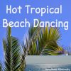 Download track Hot Tropical Beach Dancing, Pt. 5