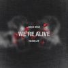 Download track We're Alive (Original Mix)