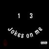 Download track Jokes On Me