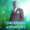 Download track Yew Onyame Ayewoade