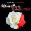 Download track White Roses Painted Red