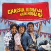 Download track Chacha Vidhayak Hain Humare