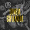 Download track Cumbia Espléndida