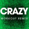 Download track Crazy (Workout Remix)