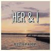 Download track Her & I (2LOVERS Remix)