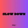 Download track Slow Down (Slowed)