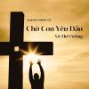 Download track Ngài Đến Vì Yêu (When You Believe)