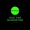 Download track Jazz For Quarantine