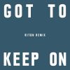 Download track Got To Keep On (Riton Remix)