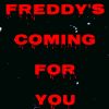 Download track Freddy's Coming For You