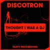 Download track Thought I'was A Dj Original Mix