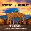 Download track Free (Life Is Too Short) [Scotty Edit]