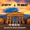 Download track Free (Life Is Too Short) [Pit Bailay Edit]