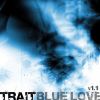 Download track TraiT - 02 - Bluebox 01