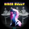 Download track Disco Bully