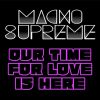 Download track Our Time For Love Is Here (Original House Mix)