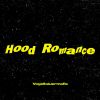 Download track Hood Romance