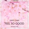 Download track Feel So Good (Original Mix)