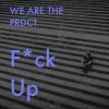 Download track Fuck Up (Every Now And Then)