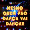 Download track Mesmo Quem Não Dança Vai Dançar (Instrumental)