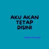 Download track Aku Akan Tetap Disini