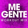 Download track Me Gente (Extended Workout Mix)