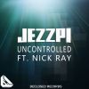 Download track Uncontrolled (Extended Mix)