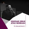 Download track Sekedar Sibuk Atau Berbuah