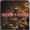 Download track Freedom Is Illusion