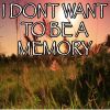 Download track I Don't Want To Be A Memory - Tribute To Exile (Instrumental Version)