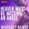 Download track Heaven Must Be Missing An Angel (Extended Workout Remix 126 BPM)