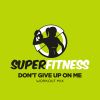 Download track Don't Give Up On Me (Workout Mix Edit 132 Bpm)