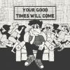 Download track Your Good Times Will Come