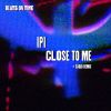 Download track Close To Me (Saqib Remix)