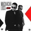 Download track Muchacha Loca (Remix) (Toby Love)