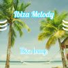 Download track Ibiza Melody