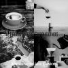 Download track Pulsating Ambiance For Cafe Lattes