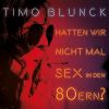 Download track Hatten Wir Nicht Mal Sex In Den 80ern?