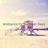 Download track Smart Ambience For Summer Vacation