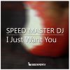 Download track I Just Want You (Extended Mix)