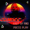 Download track Shut Up And Press Play