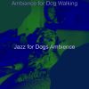 Download track Joyful Ambience For Dog Walking