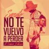 Download track No Te Vuelvo A Perder