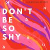 Download track Don't Be So Shy! (Radio Edit)