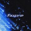 Download track Fucked Up (Speed Up)