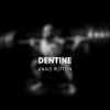 Download track Dentine