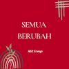 Download track Semua Berubah