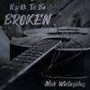 Download track It's OK To Be Broken