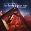 Download track Far From Your Sun