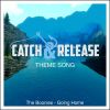 Download track Going Home (Catch & Release Theme Song - Instrumental)